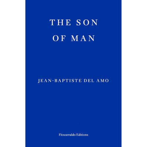 The Son of Man: Jean-Baptiste Del Amo