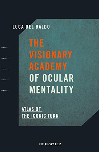 The Visionary Academy of Ocular Mentality: Atlas of the Iconic Turn