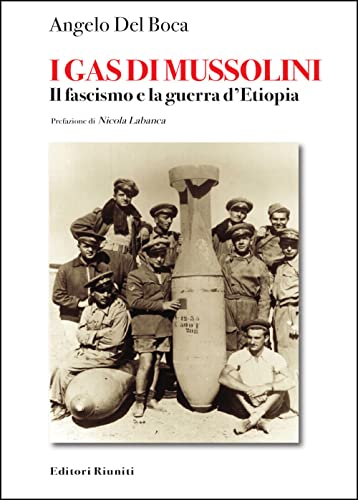 I gas di Mussolini. Il fascismo e la guerra d'Etiopia (Biblioteca di storia)