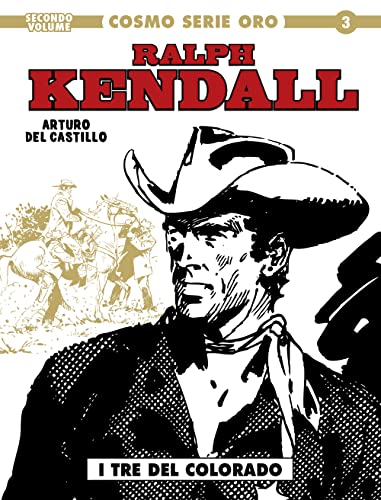 Ralph Kendall. I tre del Colorado (Vol. 2) (Cosmo serie oro. Il grande western)