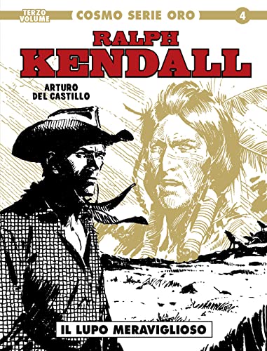 Ralph Kendall. Il lupo meraviglioso (Vol. 3) (Cosmo serie oro. Il grande western) von Editoriale Cosmo