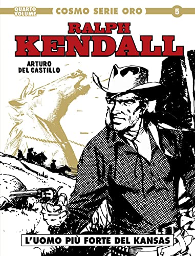 Ralph Kendall. L' uomo più forte del Kansas (Vol. 4) (Cosmo serie oro. Il grande western)