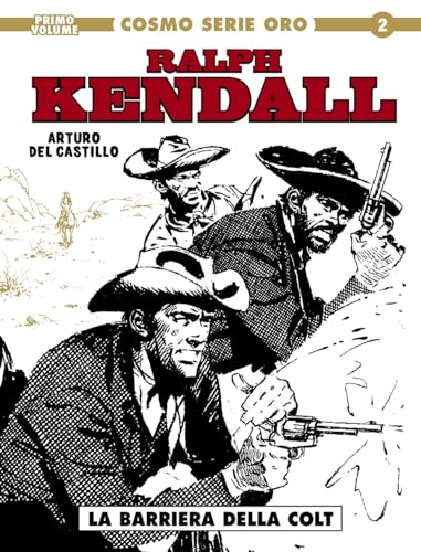 Ralph Kendall. La barriera della colt (Vol. 1) (Cosmo serie oro. Il grande western)