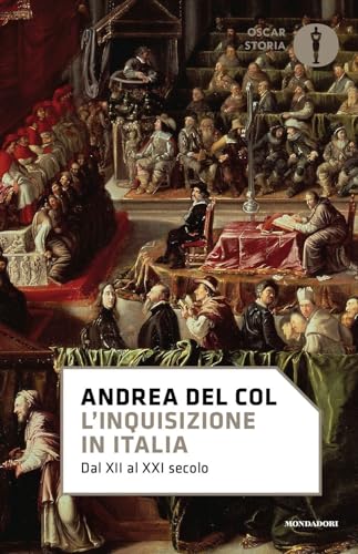 L'Inquisizione in Italia. Dal XII al XXI secolo (Oscar storia)