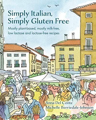 Simply Italian, Simply Gluten Free: Mostly plant based, mostly milk-free, low lactose and lactose-free recipes von Berrydales Publishers Ltd