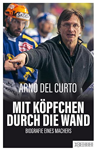 Mit Köpfchen durch die Wand: Biografie eines Machers