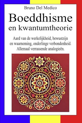 Boeddhisme en kwantumtheorie: Aard van de werkelijkheid, bewustzijn en waarneming, onderlinge verbondenheid. Allemaal verrassende analogieën. Boeddhisme en kwantumtheorie: Aard van de werkelijkheid, bewustzijn en waarneming, onderlinge verbondenheid. Allemaal verrassende analogieën. von Independently published