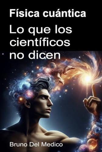 Física cuántica. Lo que los científicos no dicen: Las implicaciones de una teoría que genera perspectivas increíbles, capaces de cambiar la visión del mundo. Física cuántica. Lo que los científicos no dicen: Las implicaciones de una teoría que genera perspectivas increíbles, capaces de cambiar la visión del mundo. von Independently published