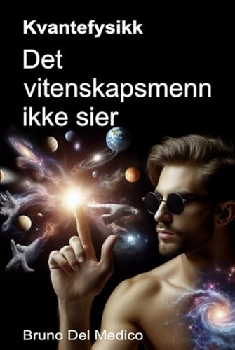 Kvantefysikk. Det vitenskapsmenn ikke sier: Implikasjonene av en teori som genererer utrolige perspektiver, i stand til å endre verdensbildet Kvantefysikk. Det vitenskapsmenn ikke sier: Implikasjonene av en teori som genererer utrolige perspektiver, i stand til å endre verdensbildet von Independently published