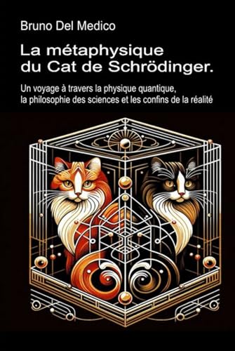 La métaphysique du chat de Schrödinger: Un voyage à travers la physique quantique, la philosophie des sciences et les confins de la réalité La métaphysique du chat de Schrödinger: Un voyage à travers la physique quantique, la philosophie des sciences et les confins de la réalité von Independently published