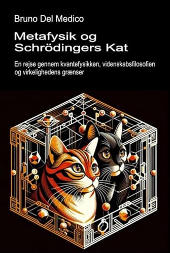 Metafysik og Schrödingers kat: En rejse gennem kvantefysikken, videnskabsfilosofien og virkelighedens grænser. Metafysik og Schrödingers kat: En rejse gennem kvantefysikken, videnskabsfilosofien og virkelighedens grænser. von Independently published