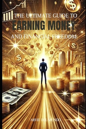 The Ultimate Guide to Earning Money & Financial Freedom von imprint