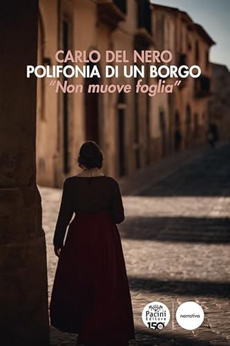Polifonia di un borgo. «Non muove foglia» (Narrativa) von Pacini Editore