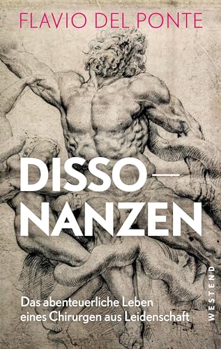 Dissonanzen: Das abenteuerliche Leben eines Chirurgen aus Leidenschaft von WESTEND