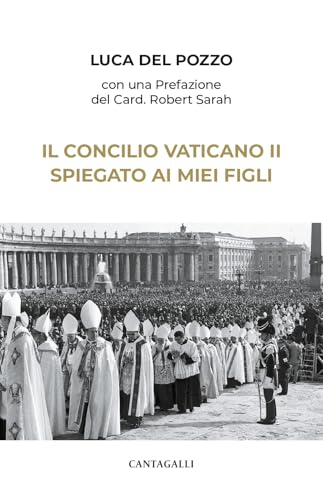 Il Concilio Vaticano II spiegato ai miei figli Il Concilio Vaticano II spiegato ai miei figli von Cantagalli