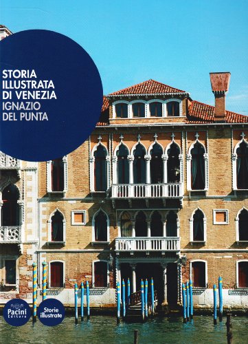 Storia illustrata di Venezia. Ediz. illustrata (Storie illustrate) von Pacini Editore
