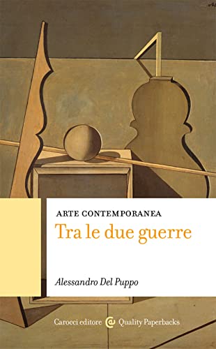 Arte contemporanea. Tra le due guerre (Quality paperbacks)