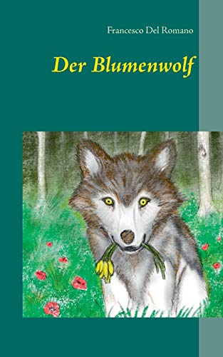 Der Blumenwolf von Books on Demand