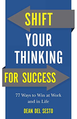 Shift Your Thinking for Success: 77 Ways to Win at Work and in Life von Fleming H. Revell Company