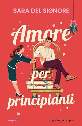 Amore per principianti (Original Tascabili Sperling) von Sperling & Kupfer