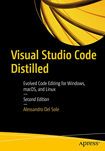 Visual Studio Code Distilled: Evolved Code Editing for Windows, macOS, and Linux von Apress