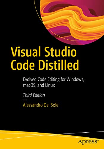 Visual Studio Code Distilled: Evolved Code Editing for Windows, macOS, and Linux von Apress