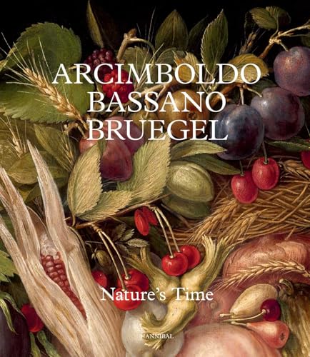 Arcimboldo, Bassano, Bruegel: Del Torre Scheuch, Francesca von Hannibal Editions