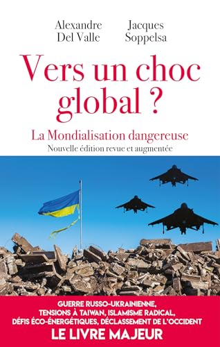 Vers un choc global ?: La mondialisation dangereuse - nouvelle édition augmentée