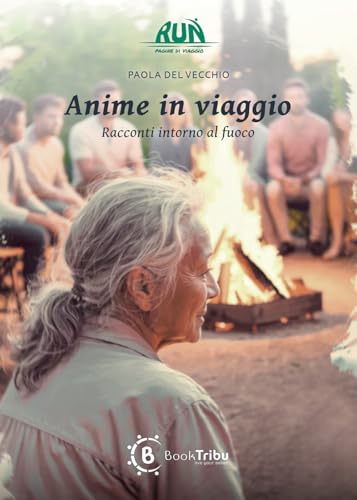Anime in viaggio. Racconti intorno al fuoco von BookTribu