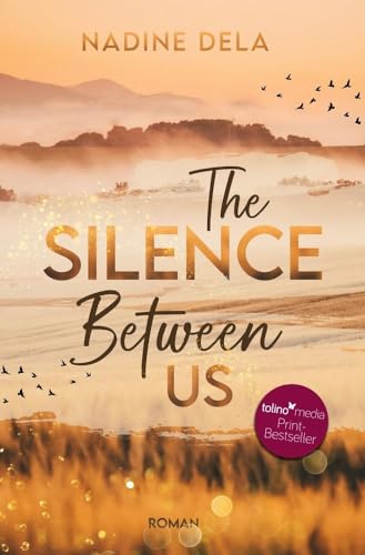 The Silence Between Us: Ein einzigartig spannender Liebesroman Thriller