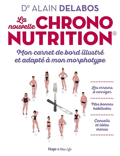 La nouvelle chrononutrition - Mon carnet de bord illustré et adapté à mon morphotype von HUGO DOCUMENT