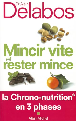 Mincir Vite Et Rester Mince: La Chrono-Nutrition En 3 Phases von ALBIN MICHEL