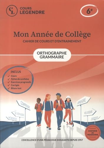 Mon année de collège - 6ème orthographe-grammaire-cahier de cours et d'entraînement: Cours – Fiches de synthèse – Exercices – Corrigés - Bilans-test von EDICOLE