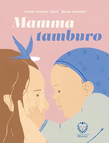 Mamma tamburo. Ediz. a colori (Il leone verde piccoli) von Il Leone Verde