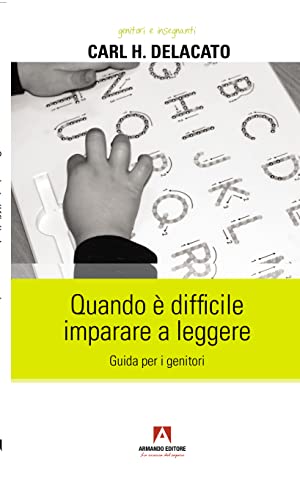 Quando è difficile imparare a leggere. Guida per i genitori (Genitori e insegnanti) von Armando Editore