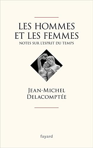 Les hommes et les femmes: Notes sur l'esprit du temps