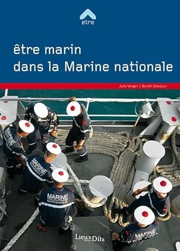 Être marin dans la Marine nationale / Nouvelle édition von LIEUX DITS