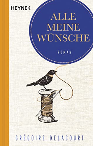 Alle meine Wünsche: Roman von HEYNE