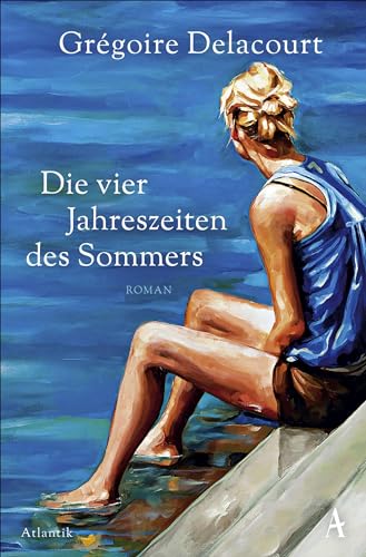 Die vier Jahreszeiten des Sommers: Roman | Die Empfehlung von Christine Westermann von Atlantik Verlag