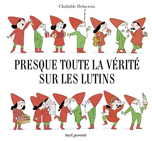 Presque toute la vérité sur les lutins von Seuil