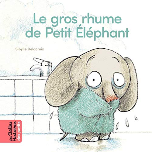 Le gros rhume de Petit Éléphant von BAYARD JEUNESSE