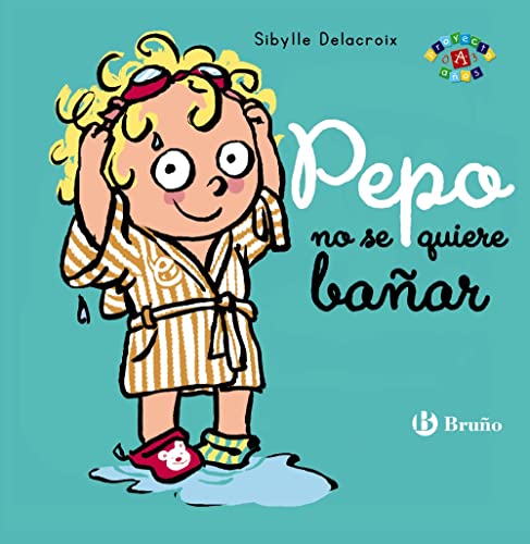 Pepo no se quiere bañar (Castellano - A PARTIR DE 0 AÑOS - PROYECTO DE 0 A 3 AÑOS - Libros emocionales)