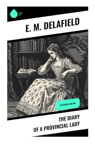 The Diary of a Provincial Lady: Illustrated Edition von Sharp Ink