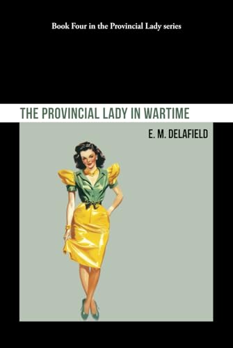 The Provincial Lady in Wartime von Independently published