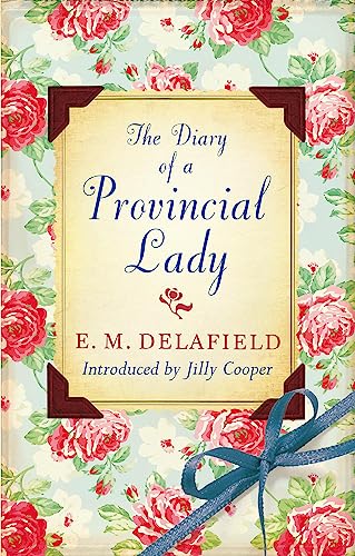 The Diary Of A Provincial Lady: Contains The Diary of a Provincial Lady, The Provincial Lady Goes Further, The Provincial Lady in America & The Provincial Lady in Wartime (Virago Modern Classics) von Virago