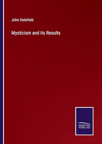 Mysticism and its Results von Salzwasser Verlag
