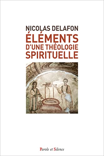 ELEMENTS D'UNE THEOLOGIE SPIRITUELLE: 0