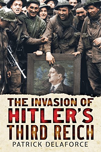 The Invasion of Hitler's Third Reich von Fonthill Media