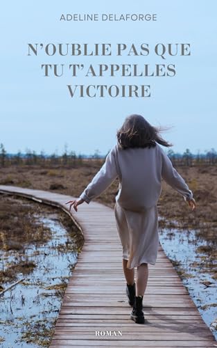 N'oublie pas que tu t'appelles Victoire N'oublie pas que tu t'appelles Victoire von Librinova