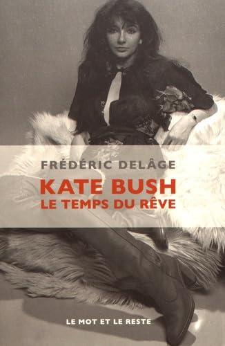 KATE BUSH - LE TEMPS DU REVE: Le temps du rêve von MOT ET LE RESTE